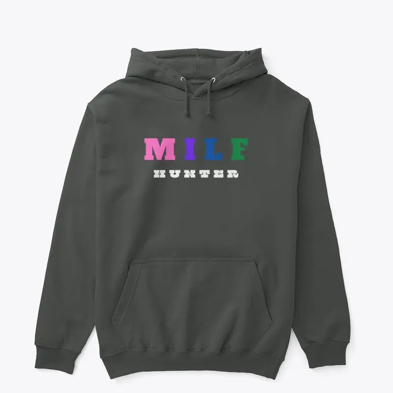 Milf Hunter Hoodie 